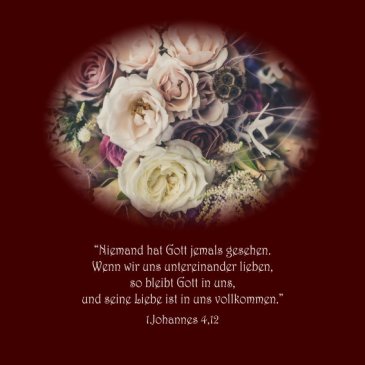 Heiraten Hochzeit Bibelvers 1.Johannes 4,12