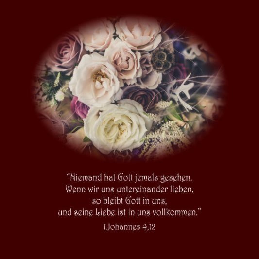 Heiraten Hochzeit Bibelvers 1.Johannes 4,12